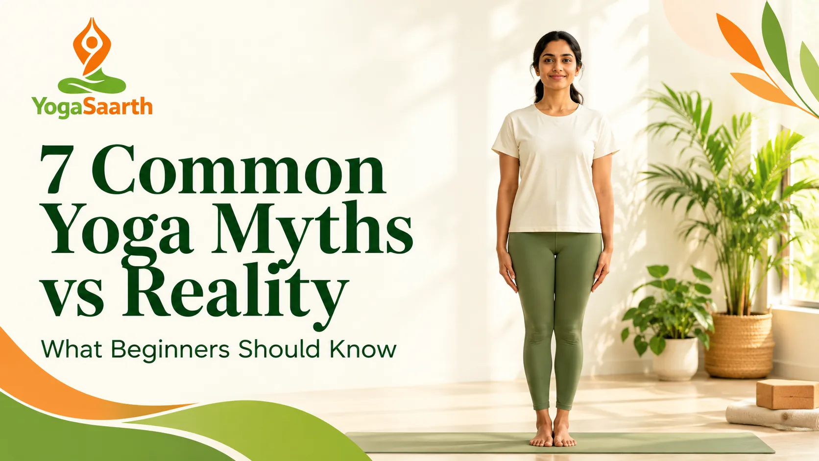 YogaSaarth guide to seven common yoga myths, featuring a beginner standing comfortably in Mountain Pose